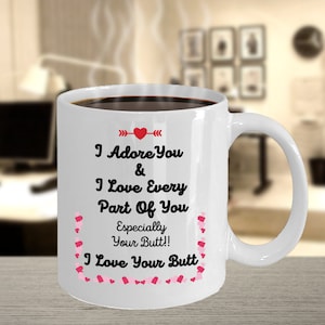 Ich bete dich an und liebe jeden Teil von dir, besonders deinen Hintern, ich liebe dich Kaffeetasse, Keramik-Kaffeetasse, lustiges Jubiläumsgeschenk