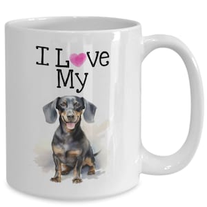 Dachshund Coffee Mug, I Love My Weiner Dog Cup, Watercolor Pet Portrait, Dog Lover Teacup, Mothers Day Gift Ideas for Dog Moms