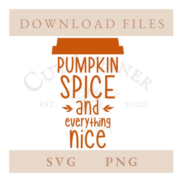 Pumpkin Spice and Everything Nice Coffee Cup SVG | PNG | Fall | Halloween | Digital Download | Cricut | Silhouette