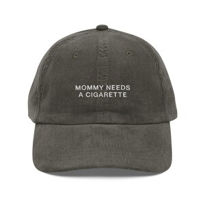 Mommy Needs A Cigarette Embroidered Corduroy Cap
