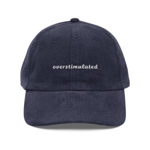 Embroidered Overstimulated Hat: Funny Mental Health Corduroy Hat