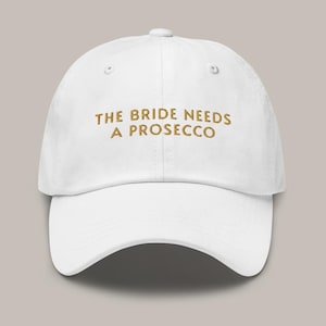La novia necesita una gorra de papá bordada con Prosecco / Regalo para despedida de soltera y novia