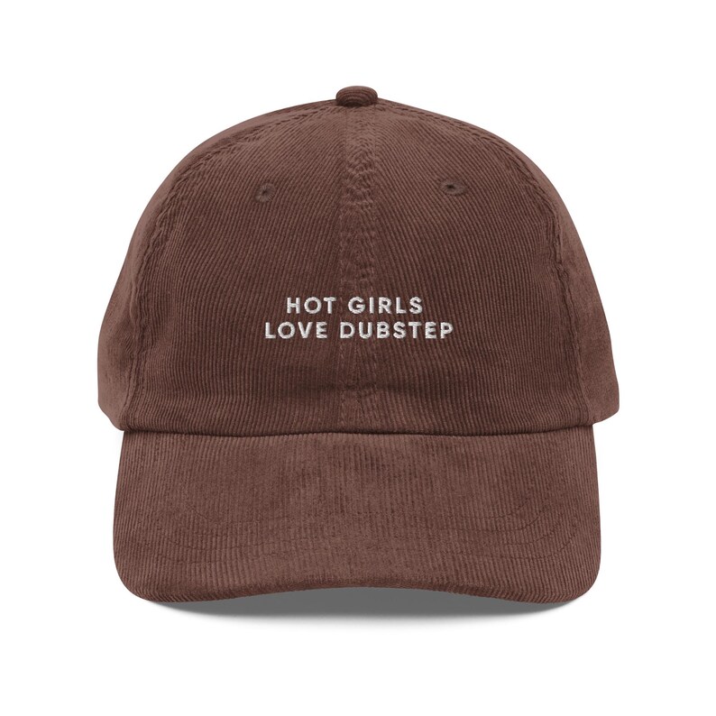 Hot Girls Love Dubstep corduroy cap