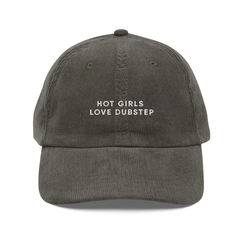 Hot Girls Love Dubstep corduroy cap