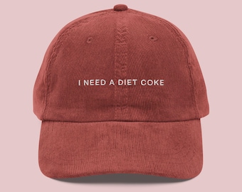 I Need a Diet Coke Corduroy Cap, Diet Coke Hat, Coca Cola Cap