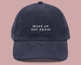 Woke Up Gay Again Corduroy Hat | Embroidered LGBTQ Pride Cap