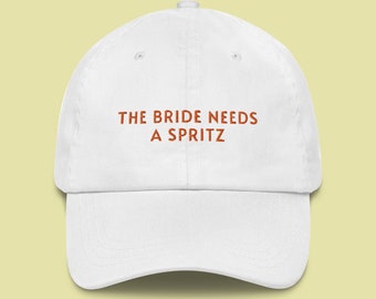 The Bride Needs A Spritz Embroidered Cap, Aperol Spritz Dad Hat, Cocktail-inspired Clothing