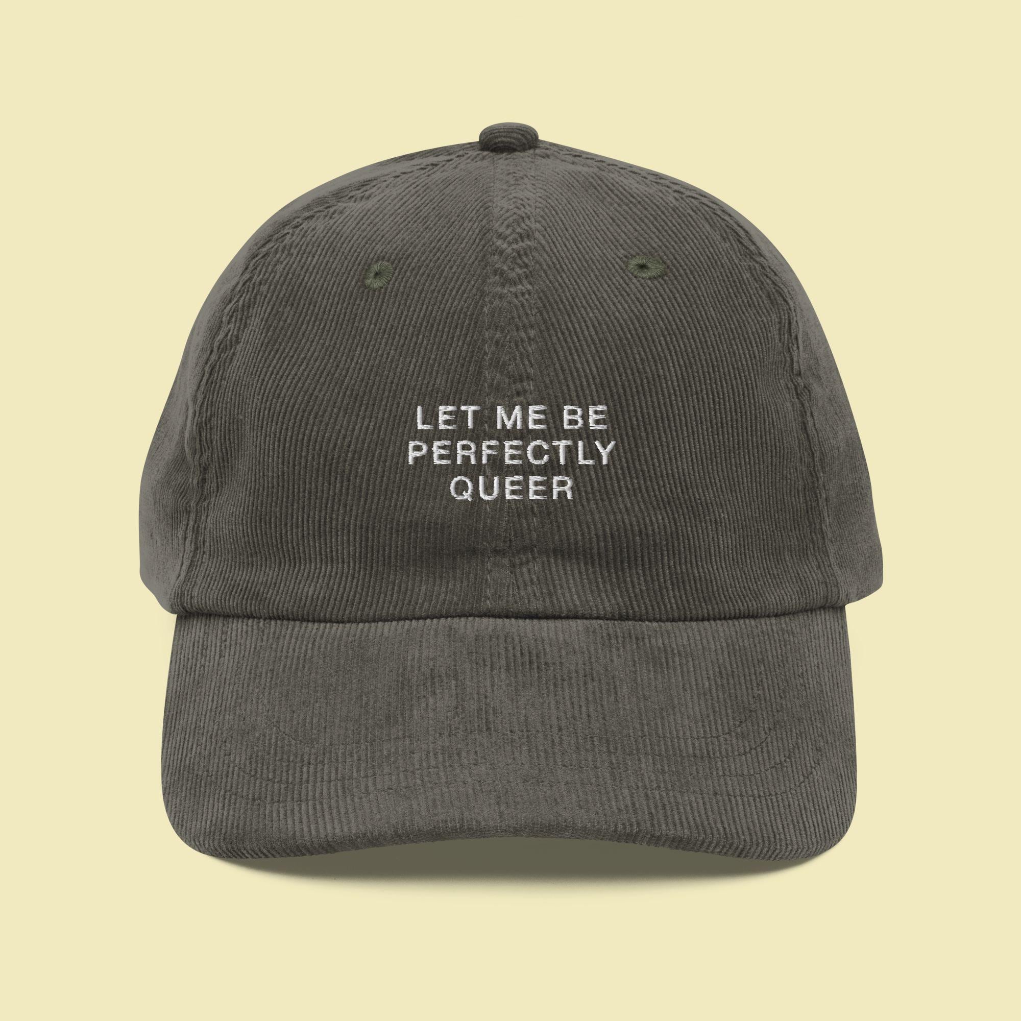 Let Me Be Perfectly Queer Hat, Embroidered Gay Hat,  LGBTQ Queer Cap