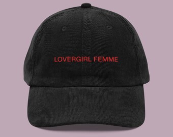 LoverGirl Femme Embroidered Corduroy Cap  | Funny Lesbian, Bisexual, Gay, LGBTQ, Pride Hat | Queer gifts