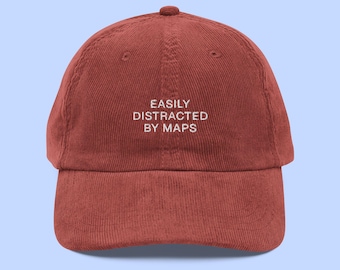 Easily Distracted By Maps Corduroy Hat, Maps Embroidered Cap, Map Lover Gift, Cartography Gift
