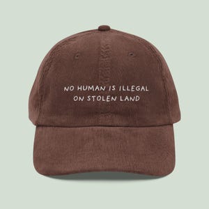 No Human Is Illegal on Stolen Land Hat, Social Justice Embroidered Cap, Anti Racism Hat, Native American Hat, Equality Cap