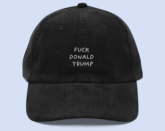 Anti Trump bestickter Cord-Hut, Politische Statement-Kappe