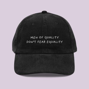 Men of Quality Don’t Fear Equality Hat, Feminist Embroidered Cap, Equality Hat, Queer Gifts