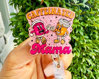 Caffeinated Mama Badge Reel/Funny Coffee Lover ID Holder