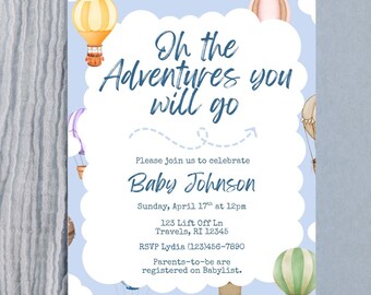 May include: Baby shower invitation with a light blue background and watercolor hot air balloons. The invitation reads "Oh the Adventures you will go" and includes event details for Baby Johnson.