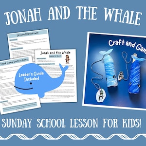 Jonah and the Whale Bible Story Lesson, Craft, and Game: Includes a 3 page Leader's Guide of the story of Jonah and the Big Fish. Image also includes photo of whale craft and game along with Jonah.