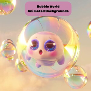 May include: A colourful illustration of a cartoon character inside a large, iridescent bubble, with other bubbles floating around. The character has big blue eyes, pink cheeks, and purple accents. The text at the top says "Bubble World Animated Backgrounds."