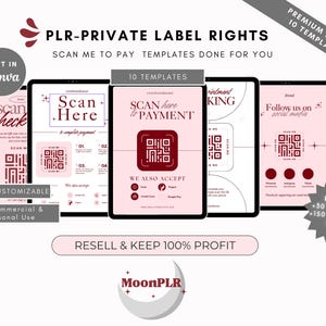 May include: Digital templates displayed on tablets with a pink and white design. The templates include QR codes and the text "Scan Here" and "Scan to Pay". The image also includes the text "100% Customizable" and "Resell & Keep 100% Profit".