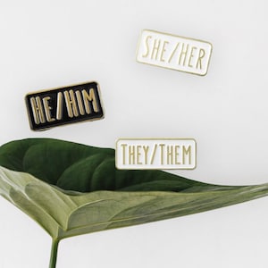 Pronoun Pin He/Him, She/Her, They/Them Collection - Pronoun Pins, Inclusive Fashion, LGBTQ2A+  Inclusive Pronouns
