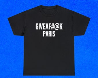 Fashion Meme Shirt, Paris fashion shirt, Humour T-Shirt, Funny Graphic Tee, Unisex Shirt, Big and Tall Clothing, Meme T-Shirt