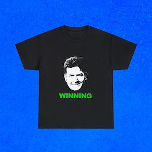 Charlie Sheen Winning Shirt, Charlie Sheen T-Shirt, Hollywood Celebrity, TMZ, Kim Kardashian, Big and Tall, Gag gift, Gifts for boyfriend