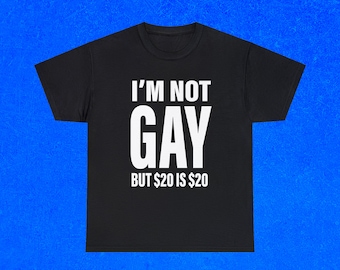 Funny Gay Shirt | LGBT Humor Tee | Pride Meme T-Shirt | Unisex Graphic Tee