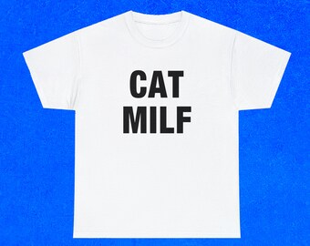 Maglietta con meme "Cat MILF" / Maglietta con meme "Cat Mom" / Regalo per gli amanti dei gatti / Maglietta grafica unisex