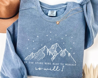 If The Stars Were Made To Worship Sweatshirt, Christian Comfort Colors Sweatshirt, Religious Shirt, Faith Sweatshirt, Christian Crewneck