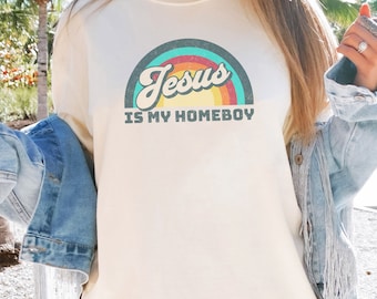 Jesus is My Homeboy Shirt, Jesus is King Shirt, Christ is King Shirt, Jesus Shirt, Faith Shirt, Jesus Merch, Boho Christian Shirt, Son Gift