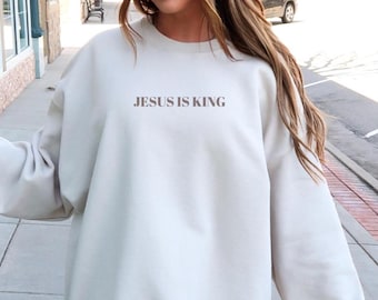 Jesus is King Sweatshirt, Christian Sweatshirt Hoodie, Jesus Sweatshirt, Christian Christian Sweatshirt Women, Faith Sweatshirt, Jesus Merch