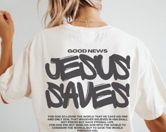 Jesus Saves tshirt, Jesus Saves Shirt, Jesus Shirt, Christian Streetwear, Jesus is King Merch, Christian t Shirts, Faith Shirt, John 3:16