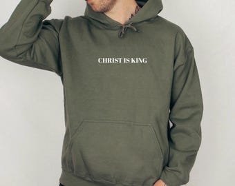 Christ is King Religious Sweatshirt Hoodie, Jesus Hoodie, Mens Christian Sweatshirts, Church Hoodie, Faith Sweatshirt, Bible Verse Hoodie