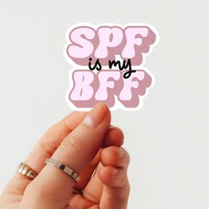 SPF is My BFF Sticker | Glossy Vinyl, Waterproof Decal