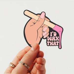 I'd Wax That Sticker: Esthetician Gift | Waxing Decor | Vinyl Decal | Spa Room Art