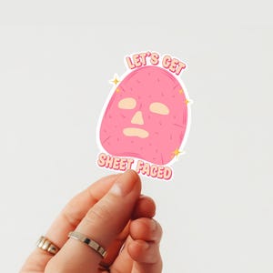 Let’s Get Sheet Faced Sticker | Esthetician Gift | Skincare Humor Decal | Spa room decor