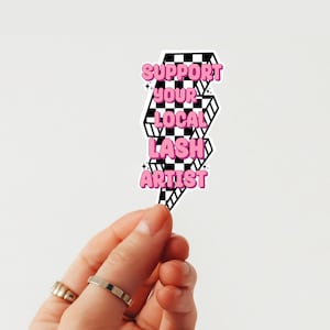 Support Your Local Lash Artist Vinyl Sticker | Small Business Gift | Salon Decor