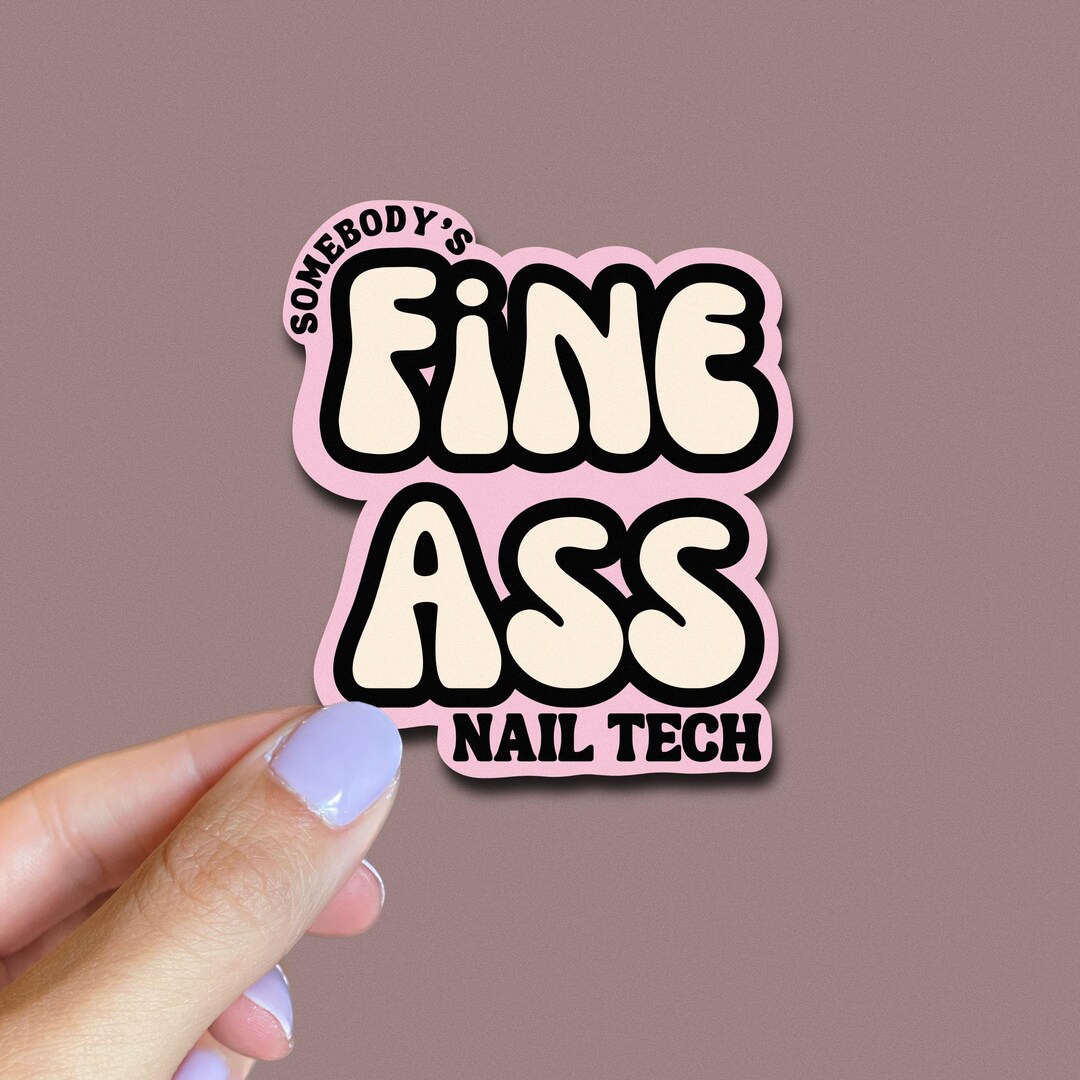 Somebodys Fine Ass NAIL TECH Sticker,esthetician Gift, Skin Care, Skin ...