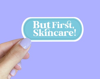 But first, skincare sticker | skin care| esthetician| dermatologist | esthetician gift | planner sticker| self love