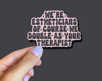 We are esthetician of course sticker,esthetician gift, skin care, skin therapist, waxing specialist, Mua, esthetics, esthetician decor
