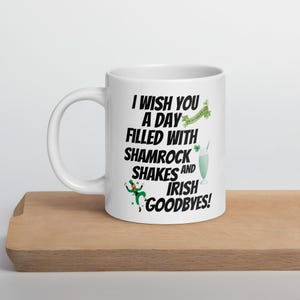 Funny St. Patrick&#39;s Day Coffee Mug: Shamrock Shakes & Irish Goodbyes