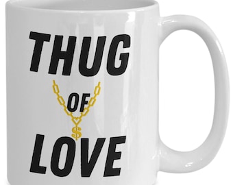Thug of Love Mug: Funny Meme Gift