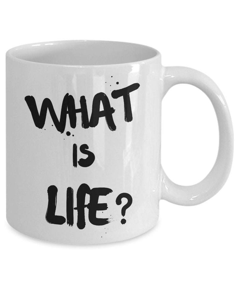 What is Life Coffee Mug, Gift Ideas Philosophical Teacher Professor of ...