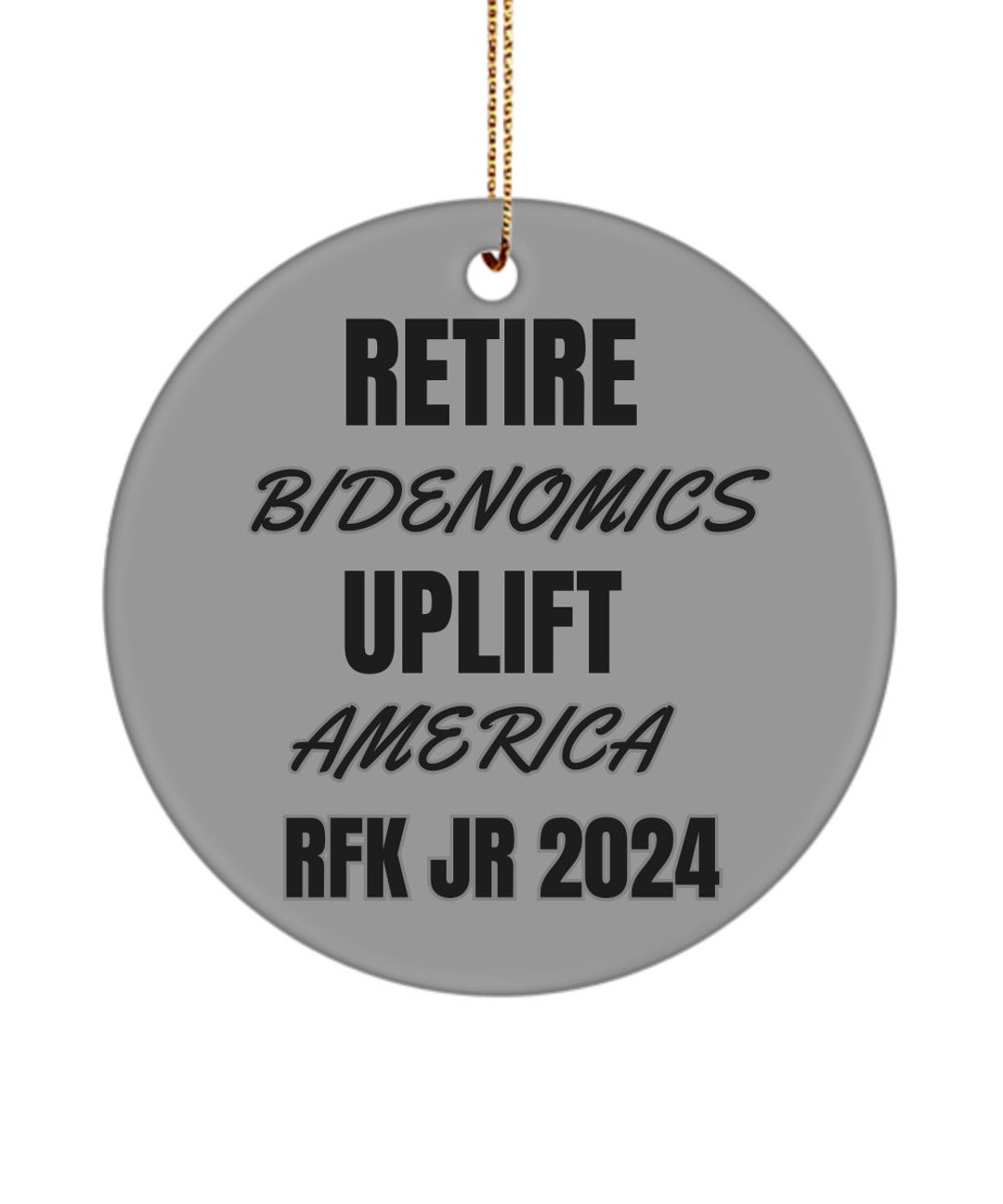 Rjk Jr 2024 Ornament, Retire Bidenomics, Uplift America Hanging Round