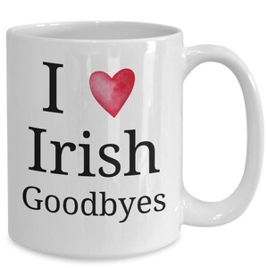 Kubek do kawy Irish Goodbyes Zabawne pomysły na prezenty dla miłośników irlandzkich memów Goodbye Filiżanka do herbaty