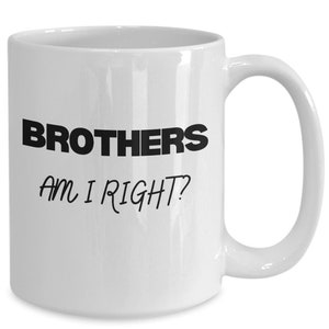 Brothers coffee mug, funny gift ideas for siblings brothers wedding teacup