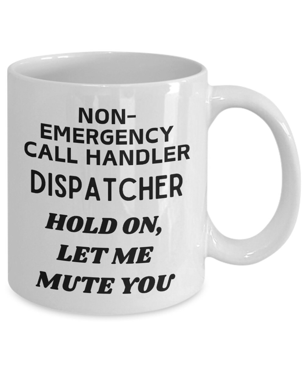 Police Dispatcher Coffee Mug Gift Ideas for Non-emergency Call Handlers ...