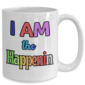 I AM Coffee Mug Gift Ideas for I AM the Happening Emotionally Healthy Spirituality Positive Faith Metaphysical Teacup