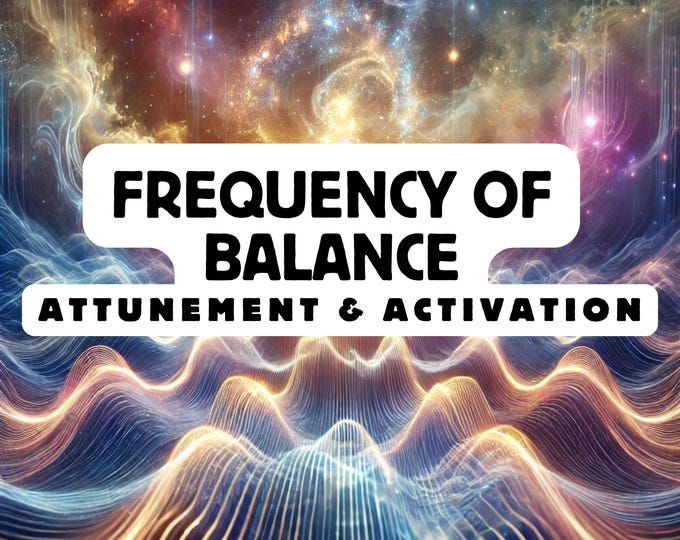 Frequency of Balance Attunement & activation, Spiritual Awakening ,Spiritual Attunement, Holy Attunement, Divine Attunement