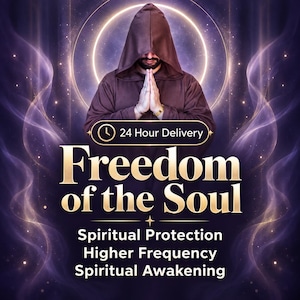 May include: A hooded figure in a brown robe with hands pressed together in prayer against a dark purple background with glowing light effects. Text reads: 24 Hour Delivery, Freedom of the Soul, Spiritual Protection, Higher Frequency, Spiritual Awakening.