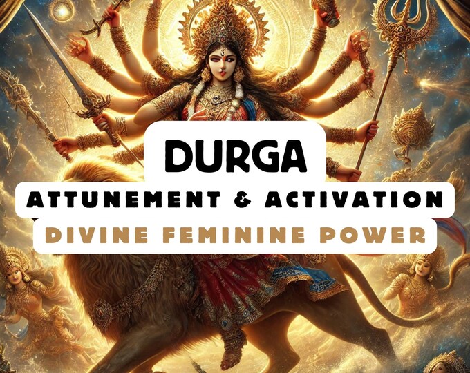 Durga Attunement & Activation , Spiritual Attunement, Cosmic Awakening , spiritual awakening,divine attunement , Divine Power